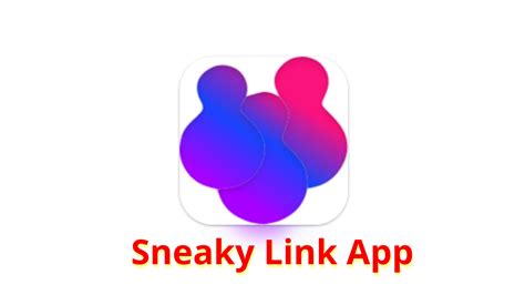 sneaky link app